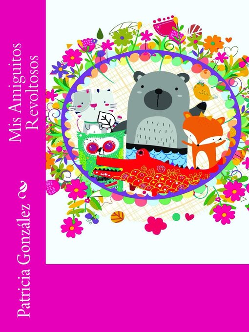 Title details for Mis Amiguitos Revoltosos by Patricia González - Available